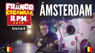 Franco Escamilla RPM parte 6 Ámsterdam [upl. by Pack]