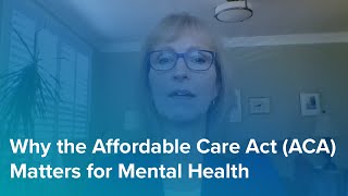 Why the Affordable Care Act ACA Matters For Mental Health [upl. by Redd]