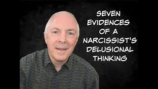 7 Evidences Of A Narcissists Delusional Thinking [upl. by Niple]