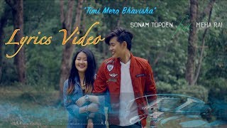 Timi Mero Bhavisha  Lyrics Video With English Subtitles [upl. by Martguerita]