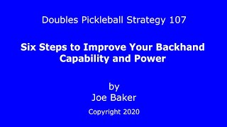 Doubles Pickleball Strategy 107 Six Steps to Improve your Backhand Capability and Power [upl. by Noraj]