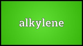 Alkylene Meaning [upl. by Asinet123]