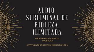 EL AUDIO SUBLIMINAL MAS PODEROSO PARA LA RIQUEZA  TRANSFORMA TU VIDA AHORA [upl. by Colier290]