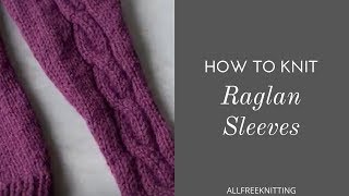 How to Knit Raglan Sleeves [upl. by Schnurr]