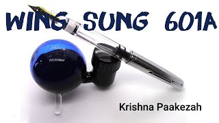 Wing Sung 601A  Krishna Paakezah  Fountain Pen Review [upl. by Ertsevlis51]