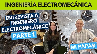 INGENIERÍA ELECTROMECÁNICA I ENTREVISTA A ING ELECTROMECÁNICO PARTE 1 [upl. by Areis7]