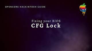 Fixing your BIOS CFG Lock for the perfect Hackintosh [upl. by Adym641]