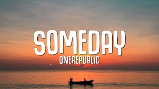 OneRepublic  Someday Lyrics [upl. by Hassi]