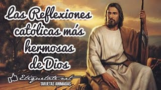 Las Reflexiones católicas más hermosas de Dios gratis  Etiquetatenet [upl. by Remus]