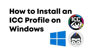 Installing a Custom ICC Profile on Windows [upl. by Baudin709]