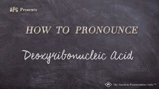 How to Pronounce Deoxyribonucleic Acid Real Life Examples [upl. by Aserret]