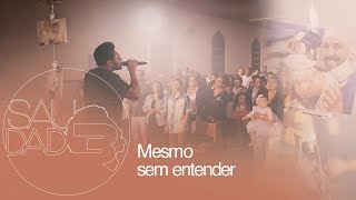 Thalles Roberto  Mesmo Sem Entender Saudade  Clipe Oficial [upl. by Adnamor]