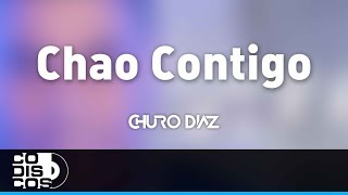 Chao Contigo Churo Diaz Y Elías Mendoza  Audio [upl. by Giffard]