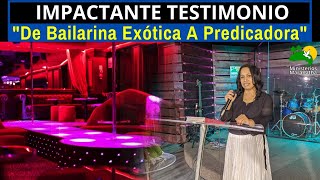 IMPACTANTE TESTIMONIO quotDe Bailarina Exótica A Predicadoraquot  Pastora Berenice Juarez [upl. by Tuhn]