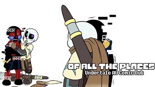 Of All the Places  Undertale Au Comic Dub Ink X Error [upl. by Esirec]