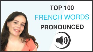 PRONOUNCE THE 100 MOST COMMON FRENCH WORDS [upl. by Soule]