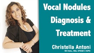 Vocal Nodules Diagnosis amp Treatment [upl. by Ardnuassac]