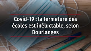 Covid19  la fermeture des écoles est inéluctable selon Bourlanges [upl. by Nnyleahs]