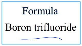 How to Write the Formula for Boron trifluoride [upl. by Tamarra]