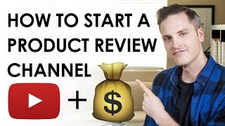 How to Start a Product Review Channel and Make Money — 7 Tips [upl. by Eiznik425]