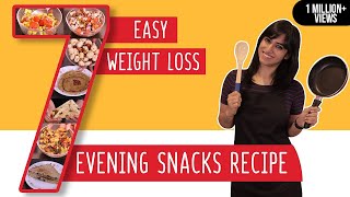 7 Evening Snacks Recipes for Weight Loss  Easy and Tasty  GunjanShouts [upl. by Clarisse582]