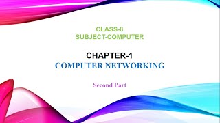 Chapter 1 Computer Networking  Part 2  Class 8 [upl. by Alsworth786]