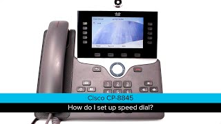 Cisco 8845 How do I set up speed dial [upl. by Georgianne116]