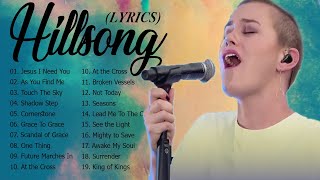 Hillsong Christian Worship Songs with Lyrics Full Album🙏Nonstop Praise amp Worship Songs of Hillsong [upl. by Langdon]