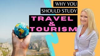 5 Reasons Why You Should Take a Travel amp Tourism Course TODAY [upl. by Alyahsal44]