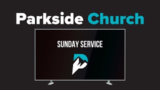 Parkside Church  Sunday Service [upl. by Leffen]