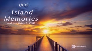 Chillout Música Relajante Ambient amp Lounge Terrazas Island Memories JJOS Chill Relax Music Mix [upl. by Ataymik]