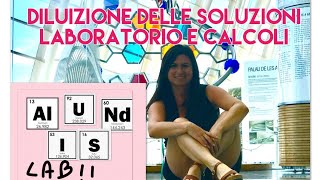 DILUIZIONE DELLE SOLUZIONI laboratorio e calcoli [upl. by Ayyidas]