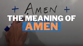 The Meaning of Amen [upl. by Notseh]