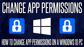 How to GiveChange App Permissions on a Windows 10 PC [upl. by Eetsim]