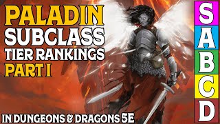 Paladin Subclass Tier Ranking Part 1 In Dungeons and Dragons 5e [upl. by Jak151]