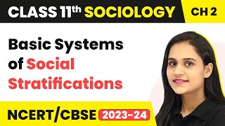 Class 11 Sociology Chapter 2  Basic Systems of Social Stratifications [upl. by Lutero]