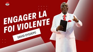 Bishop David Oyedepo  Engager la Foi Violente pour changer de situation [upl. by Ruthann49]