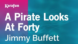 A Pirate Looks at Forty  Jimmy Buffett  Karaoke Version  KaraFun [upl. by Eigna]