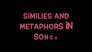 Similes and Metaphors in Songs [upl. by Elvin]