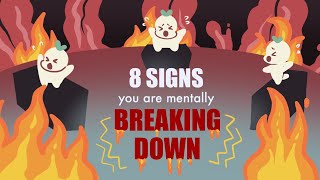 8 Signs Youre Mentally Breaking Down [upl. by Miquela]