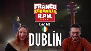 Españoles reaccionan a Franco Escamilla RPM´´ Parte 3 Dublín [upl. by Herv]