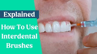 How To Use Interdental Brushes [upl. by Evilo]