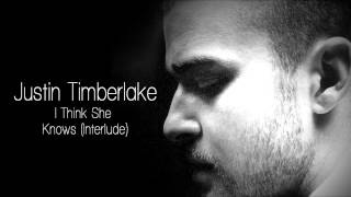 Justin Timberlake  I Think She Knows Interlude [upl. by Nnazil579]