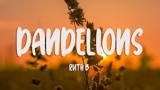 Ruth B  Dandelions Lyrics [upl. by Rockefeller]