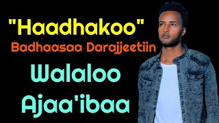 Haadha koo  Walaloo Afaan Oromoo Badhaasaa Darajjeetiin [upl. by Massimo]