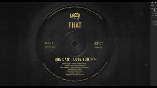 FHAT  She Cant Love You [upl. by Yeclehc]