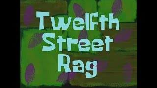 SpongeBob Music Twelfth Street Rag 2 [upl. by Arerrac623]