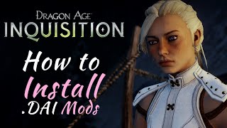 How to Install DAI Mods  Dragon Age Inquisition Modding Tutorial [upl. by Ttennaej]