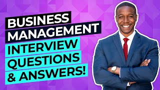 BUSINESS MANAGEMENT Interview Questions And Answers How to PASS your Management Job Interview [upl. by Oliver]