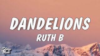 Ruth B  Dandelions Lyrics [upl. by Dnalevelc]